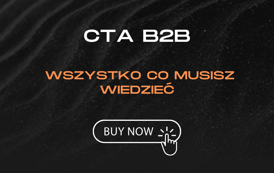 Czarny ekran z napisem „CTA B2B - Wszystko co musisz wiedzieć” oraz przyciskiem „Buy Now” przedstawiającym przykład Call to Action.