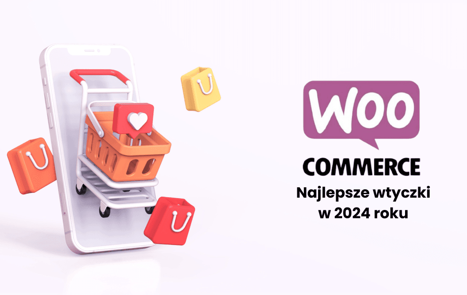 Najlepsze wtyczki do WooCommerce w 2024 roku – optymalizacja sklepu internetowego dla lepszej sprzedaży i zarządzania.