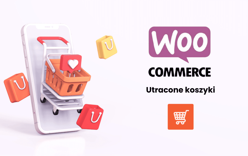 Odzyskiwanie porzuconych koszyków w WooCommerce – skuteczny przewodnik.