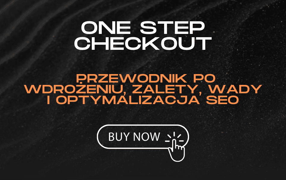 Grafika promująca artykuł o One Step Checkout – przewodnik po wdrożeniu, zaletach, wadach i optymalizacji SEO.