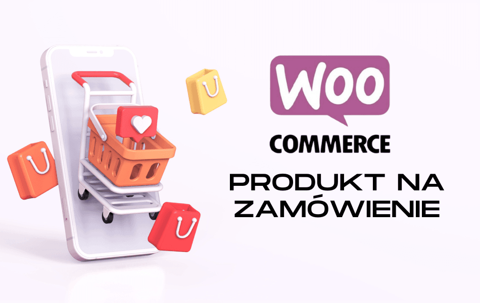 Produkt na zamówienie w woocommere - baza wiedzy