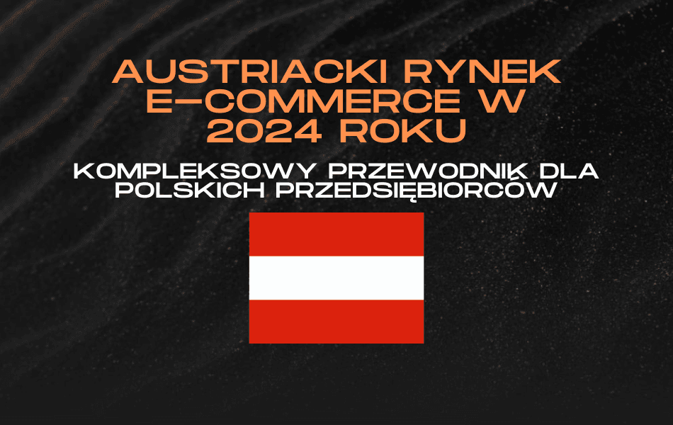 Austriacki rynek e-commerce w 2024 roku