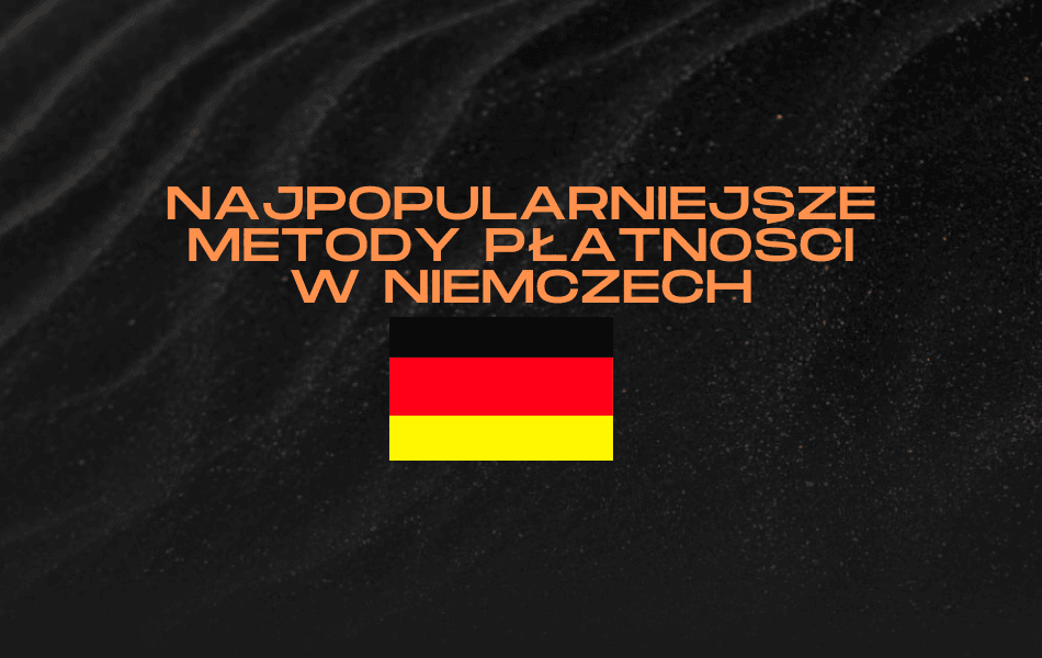 Najpopularniejsze metody płatności w Niemczech w 2024 roku