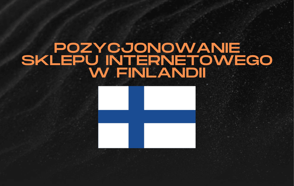 Pozycjonowanie sklepu internetowego w Finlandii