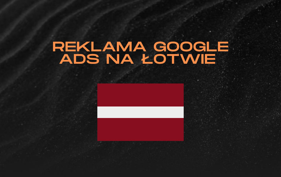 Reklama Google ads na Łotwie