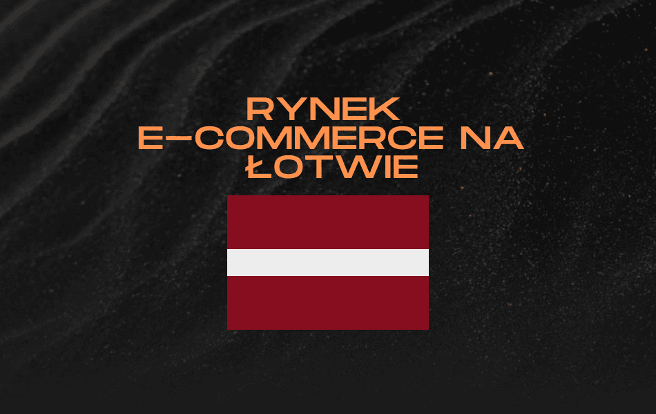 Rynek e-commerce na Łotwie