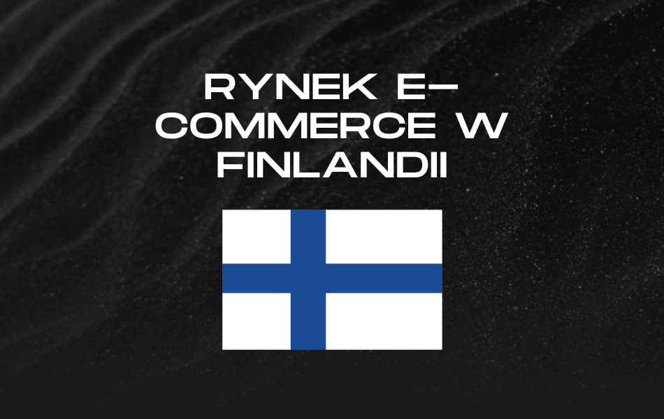 Rynek e-commerce w Finlandii