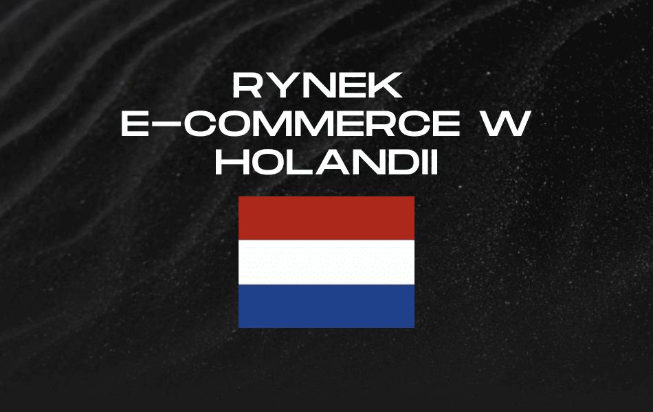 Rynek e-commerce w Holandii