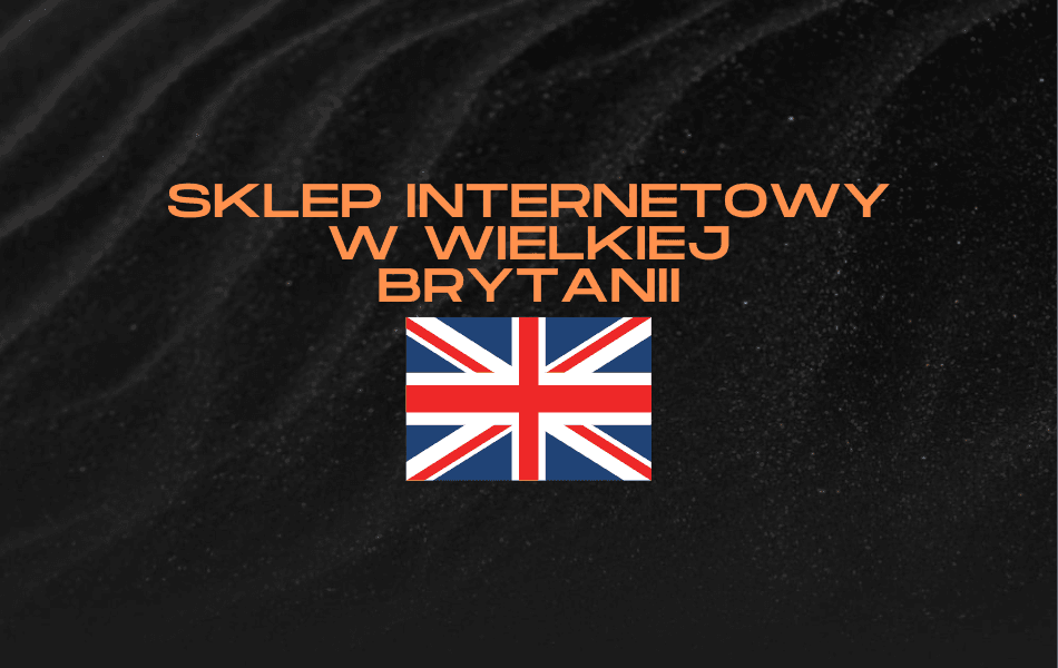 Sklep Internetowy w Wielkiej Brytanii