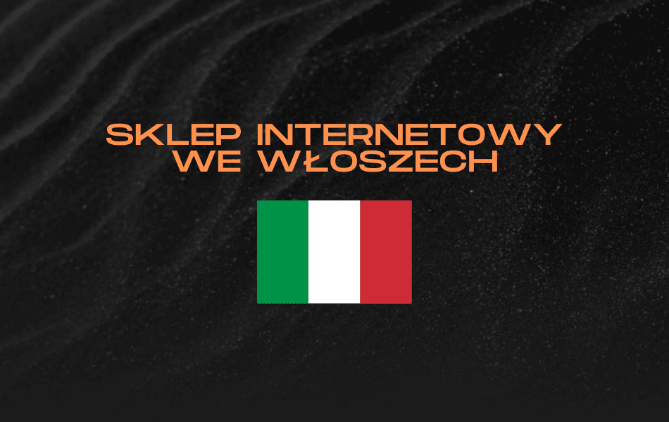 Sklep internetowy we Włoszech – jak zacząć?